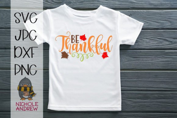Be Thankful SVG Cut File: A Versatile Design for All Seasons