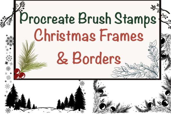 Christmas Frames Procreate Brush Stamps: Hand-Drawn Designs for Festive Creations