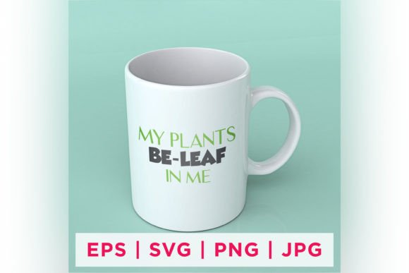 My Plants Be-Leaf in Me Gardening: A Creative Way to Celebrate Your Green Passion